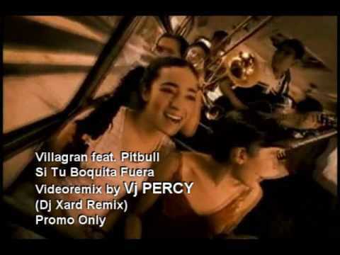 Villagran feat. Pitbull - Si Tu Boquita Fuera REMIX (VJ Percy Video Mix)