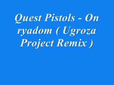 Quest Pistols - On ryadom ( Ugroza Project Remix )