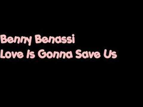 benny benassi-love is gonna save us